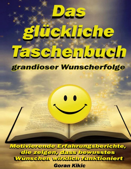Das glückliche Taschenbuch grandioser Wunscherfolge - Goran Kikic