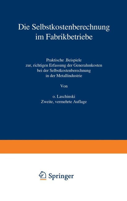 Die Selbstkostenberechnung im Fabrikbetriebe - O. Laschinski