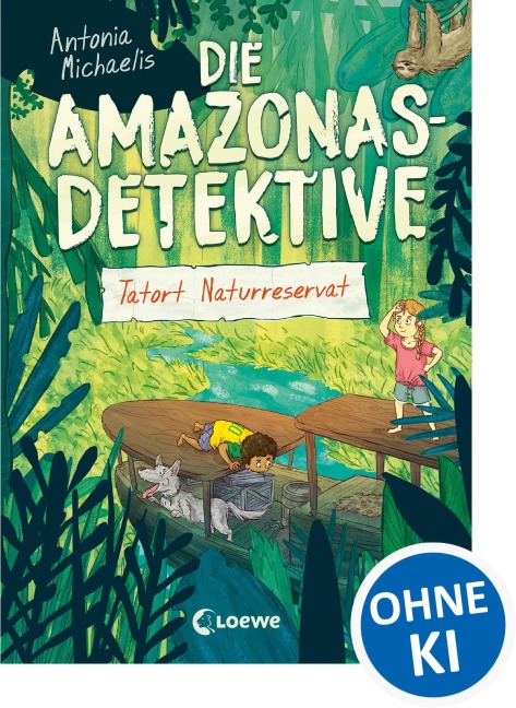 Die Amazonas-Detektive (Band 2) - Tatort Naturreservat - Antonia Michaelis