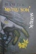 Cover-Bild zum Titel 'Mutlu Sonsuzluk' von 'Senay T. E. K.'
