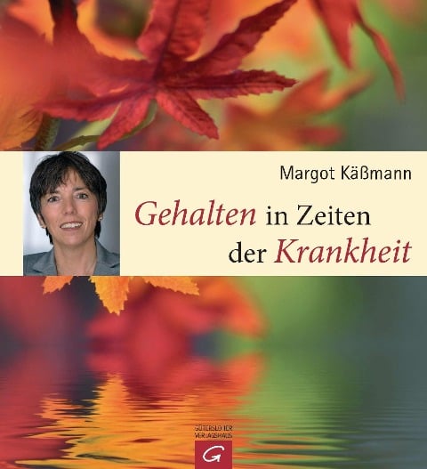 Gehalten in Zeiten der Krankheit - Margot Käßmann