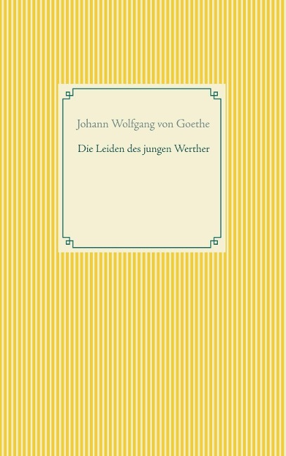 Die Leiden des jungen Werther - Johann Wolfgang von Goethe
