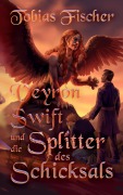Cover-Bild zum Titel 'Veyron Swift und die Splitter des Schicksals' von 'Tobias Fischer'