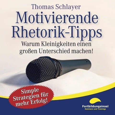 Motivierende Rhetorik-Tipps - Thomas Schlayer