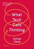 Cover-Bild zum Titel 'What Tech Calls Thinking' von 'Adrian Daub'