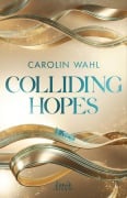 Colliding Hopes (Driven Dreams-Dilogie, Band 2) - Carolin Wahl