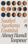 Cover-Bild zum Titel 'Saatleri Ayarlama Enstitüsü' von 'Ahmet Hamdi Tanpinar'