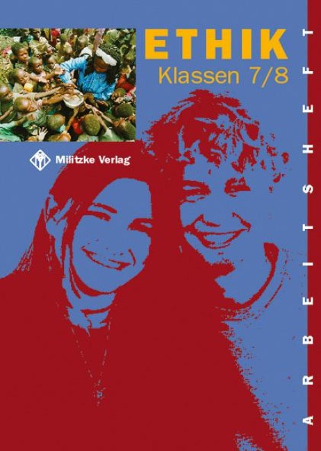 Ethik. Klassen 7/8. Arbeitsheft. Sachsen, Thüringen - Helge Eisenschmidt