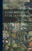 Cover-Bild zum Titel 'Flore Bordelaise Et De La Gironde' von 'Jean François Laterrade'