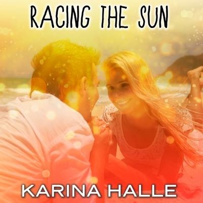 Racing the Sun Lib/E - Karina Halle