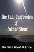 Cover-Bild zum Titel 'The last Confession of Father Stone' von 'Brendan Gerad O'Brien'