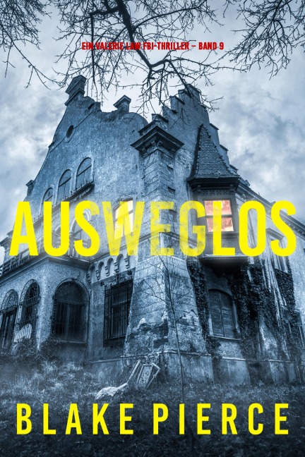 Ausweglos (Ein Valerie Law FBI-Thriller - Band 9) - Blake Pierce