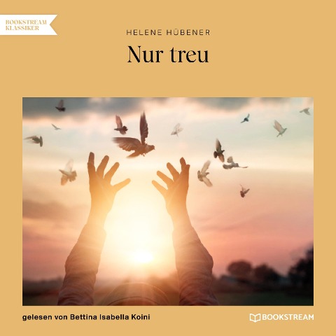 Nur treu - Helene Hübener