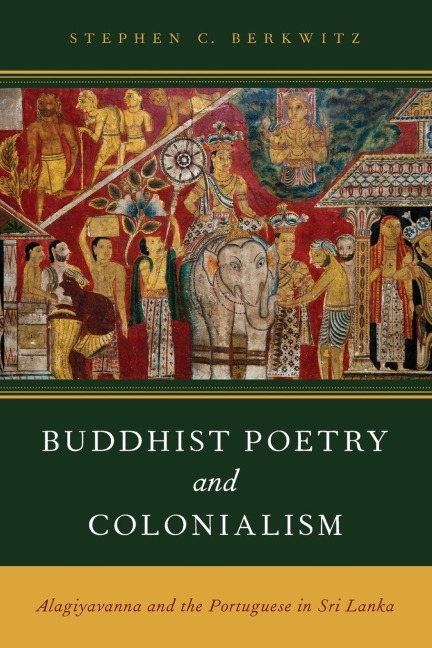 Buddhist Poetry and Colonialism - Stephen C Berkwitz