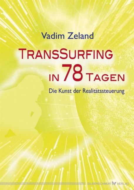 Transsurfing in 78 Tagen - Vadim Zeland