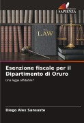 Cover-Bild zum Titel 'Esenzione fiscale per il Dipartimento di Oruro' von 'Diego Alex Sansuste'