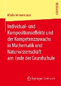 Individual- und Kompositionseffekte und der Kompetenzzuwachs in Mathematik und Naturwissenschaft am Ende der Grundschule - Mario Vennemann