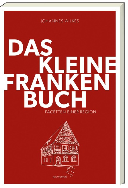 Das kleine Franken-Buch (Neuausgabe) - Johannes Wilkes