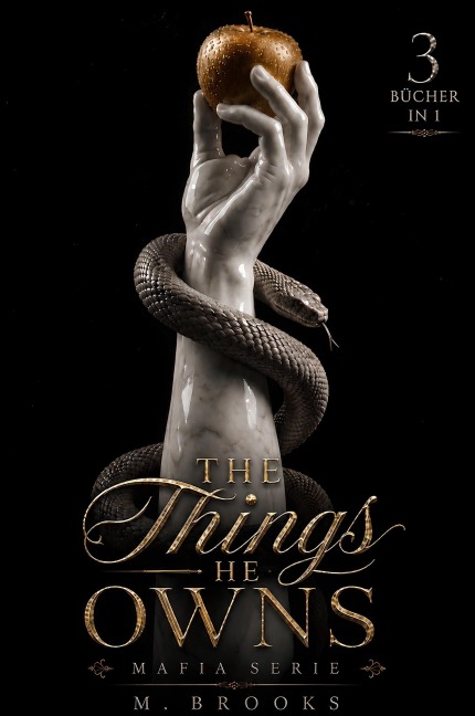 The Things He Owns: Mafia Serie (3 Bücher in 1) - M. Brooks