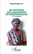 Cover-Bild zum Titel 'Au secours des alliances interethniques' von 'Fodjo Kadjo Abo'