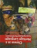 Cover-Bild zum Titel 'Chinese As A Heritage Language: Fostering rooted world citizenry' von 'He, Xiao'