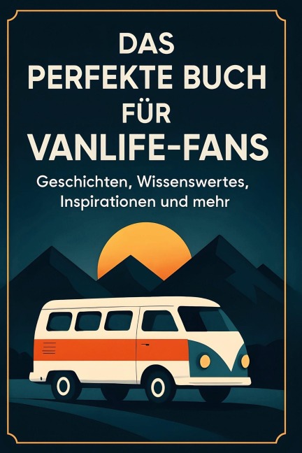 Das perfekte Buch für Vanlife-Fans - Luca Horn