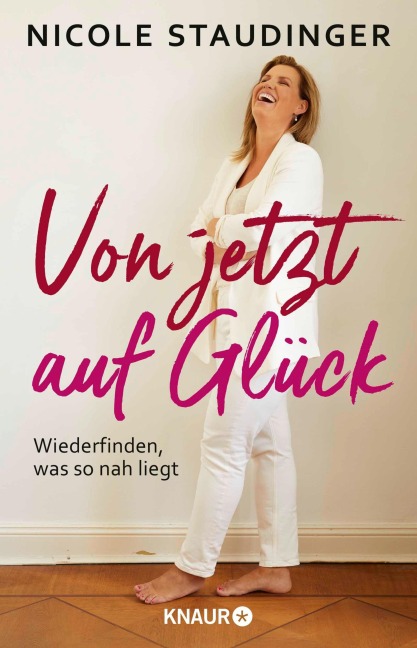 Von jetzt auf Glück - Nicole Staudinger