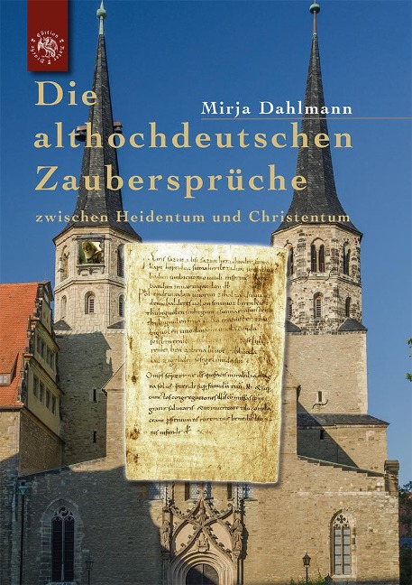 Die althochdeutschen Zaubersprüche - Mirja Dahlmann