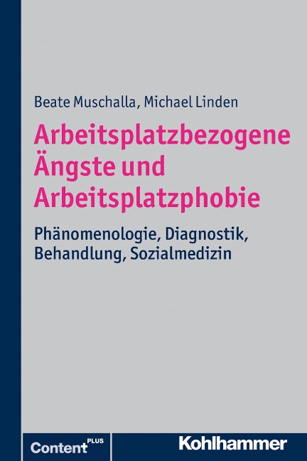 Arbeitsplatzbezogene Ängste und Arbeitsplatzphobie - Beate Muschalla, Michael Linden
