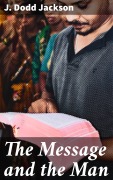 Cover-Bild zum Titel 'The Message and the Man' von 'J. Dodd Jackson'