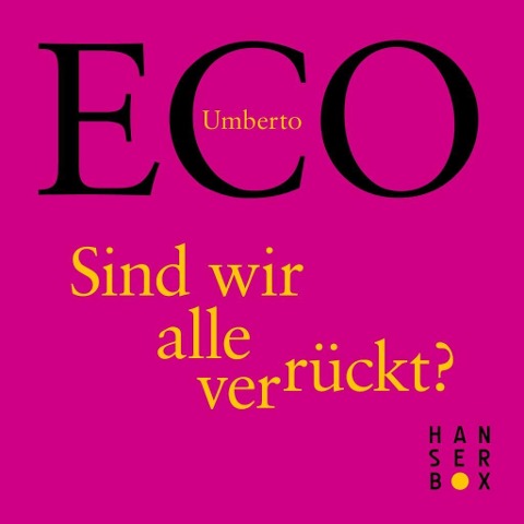 Sind wir alle verrückt? - Umberto Eco