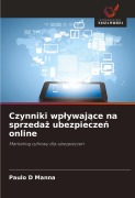 Cover-Bild zum Titel 'Czynniki wp¿ywaj¿ce na sprzeda¿ ubezpiecze¿ online' von 'Paulo D Manna'