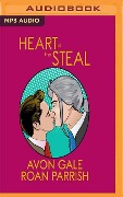 Heart of the Steal - Roan Parrish, Avon Gale