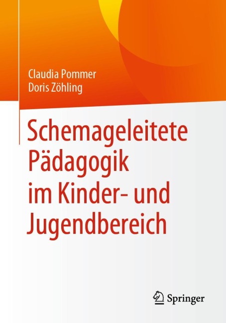 Schemageleitete Pädagogik im Kinder- und Jugendbereich - Doris Zöhling, Claudia Pommer