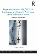 Cover-Bild zum Titel 'Representations of HIV/AIDS in Contemporary Hispano-American and Caribbean Culture' von 'Gustavo Subero'