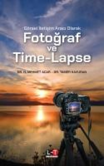 Görsel Iletisim Araci Olarak Fotograf ve Time-Lapse - Mehmet Acar