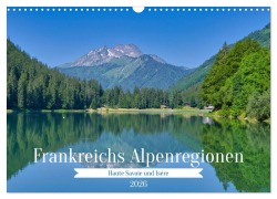 Cover-Bild zum Titel 'Frankreichs Alpenregionen (Wandkalender 2026 DIN A3 quer), CALVENDO Monatskalender' von 'Tanja Voigt'