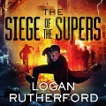 Cover-Bild zum Titel 'The Siege of the Supers' von 'Logan Rutherford'