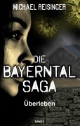 Cover-Bild zum Titel 'Die Bayerntal Saga' von 'Michael Reisinger'