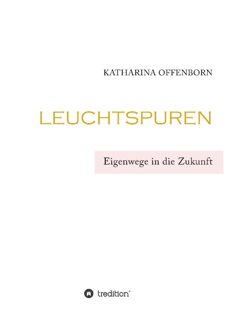 Leuchtspuren - Katharina Offenborn