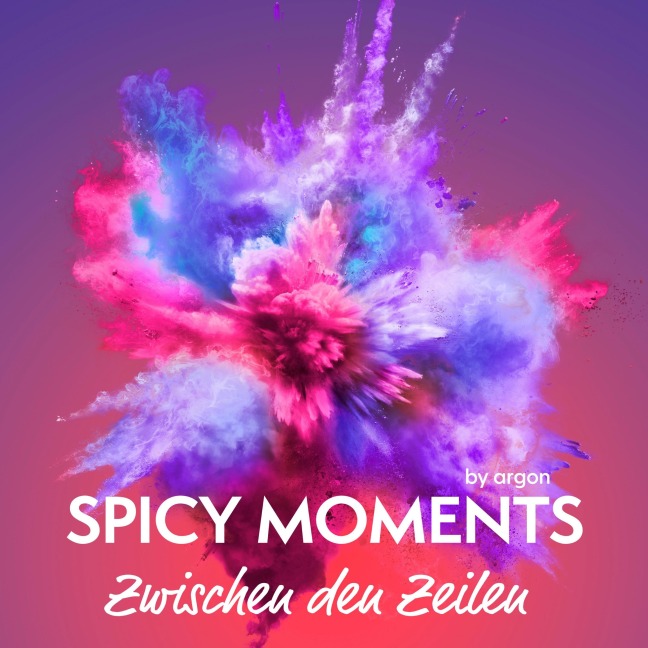 Zwischen den Zeilen - Erotische Geschichte - Spicy Moments By Argon