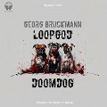 Loopgod / Doomdog - Georg Bruckmann