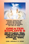 Cover-Bild zum Titel 'Greater Exploits - 8 - Perfekte Zeugnisse und Bilder des HEILIGEN GEISTES für größere Heldentaten' von 'Ambassador Monday O. Ogbe, Nate Crandall'