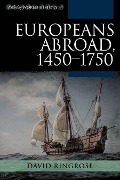 Cover-Bild zum Titel 'Europeans Abroad, 1450-1750' von 'David Ringrose'