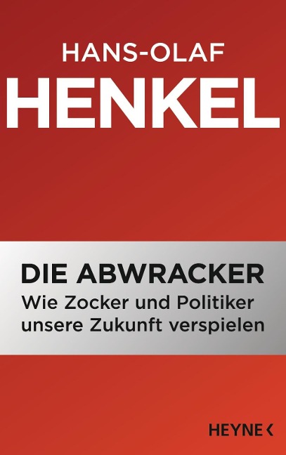 Die Abwracker - Hans-Olaf Henkel