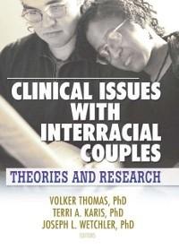 Clinical Issues with Interracial Couples - Volker Thomas, Joseph L. Wetchler, Terri Karis