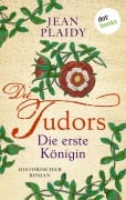 Cover-Bild zum Titel 'DIE TUDORS - Die erste Königin' von 'Jean Plaidy'