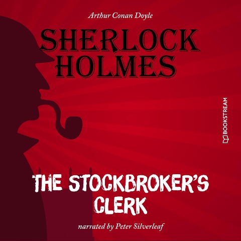 The Stockbroker's Clerk - Arthur Conan Doyle