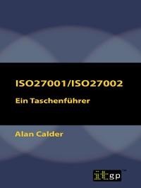ISO27001/ISO27002: Ein Taschenfuhrer - Alan Calder