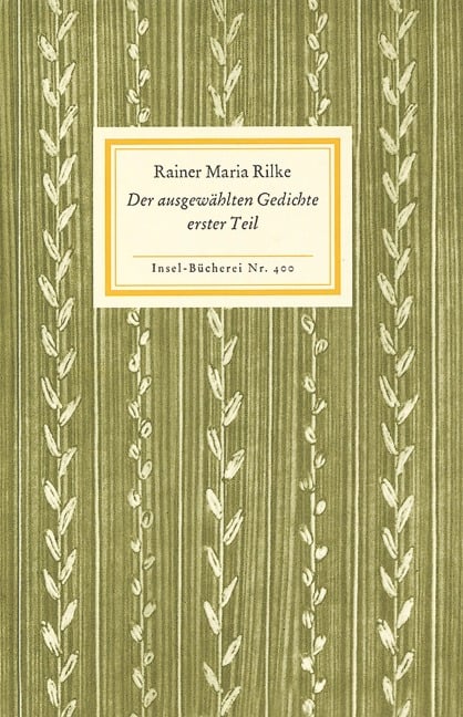 Der ausgewählten Gedichte erster Teil - Rainer Maria Rilke